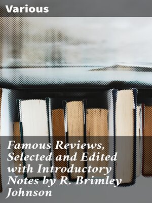 cover image of Famous Reviews, Selected and Edited with Introductory Notes by R. Brimley Johnson